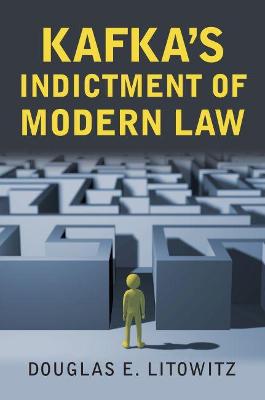 Kafka's Indictment of Modern Law