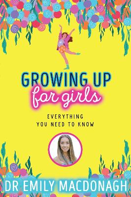 Growing Up for Girls: Everything You Need to Know