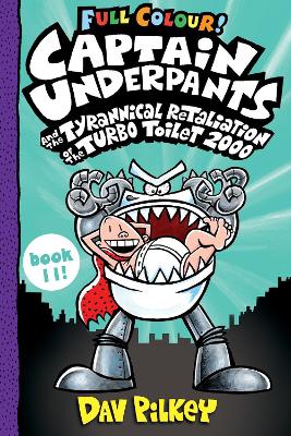 Captain Underpants and the Tyrannical Retaliation of the Turbo Toilet 2000 Full Colour