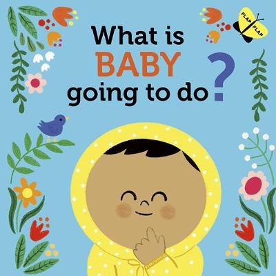 What Is Baby Going to Do?