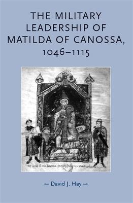 The Military Leadership of Matilda of Canossa, 1046–1115