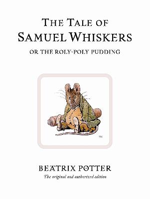 The Tale of Samuel Whiskers, or, The Roly-Poly Pudding