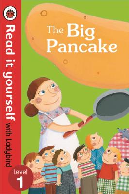 The Big Pancake: Read it Yourself with Ladybird