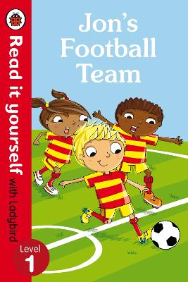 Jon's Football Team - Read it yourself with Ladybird: Level 1