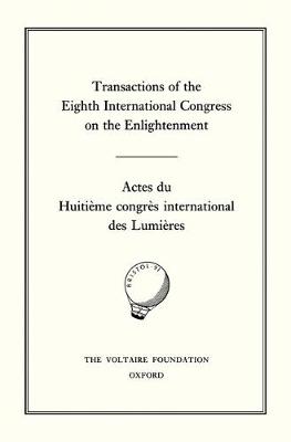 Transactions of the Eighth International Congress on the Enlightenment/Actes du Huitième congrès international des Lumières