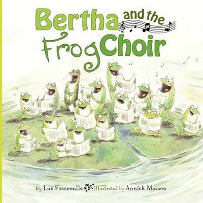 Bertha and the Frog Choir