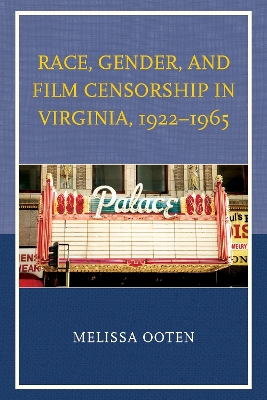 Race, Gender, and Film Censorship in Virginia, 1922–1965