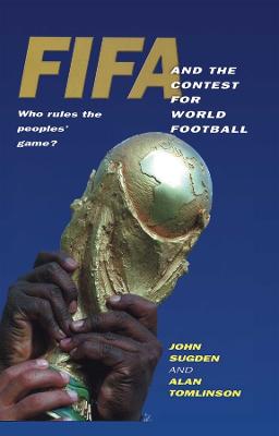 FIFA and the Contest for World Football