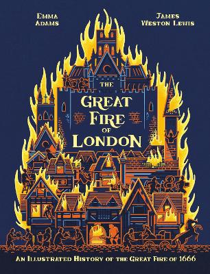 The Great Fire of London by Emma Adams (9780750298209/Hardback) |  LoveReading4Kids