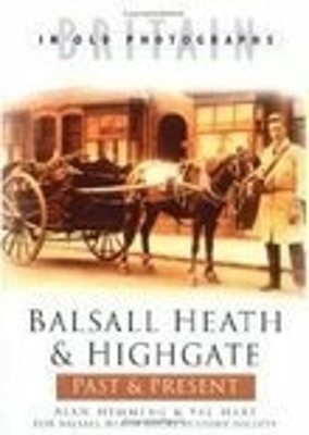 Balsall Heath and Highgate Past and Present