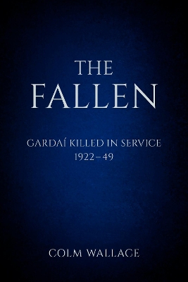 The Fallen: Gardai Killed in Service 1922-49