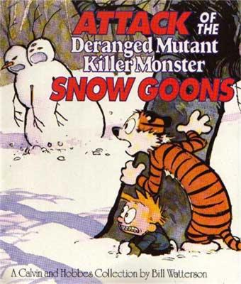 Attack Of The Deranged Mutant Killer Monster Snow Goons Calvin & Hobbes