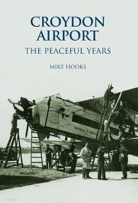 Croydon Airport: The Peaceful Years