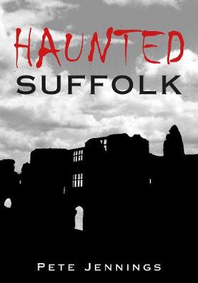 Haunted Suffolk