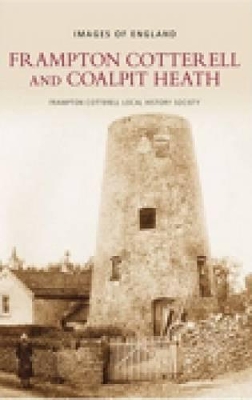 Frampton Cotterell and Coalpit Heath: Images of England