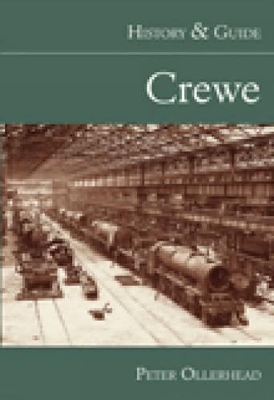 Crewe: History and Guide