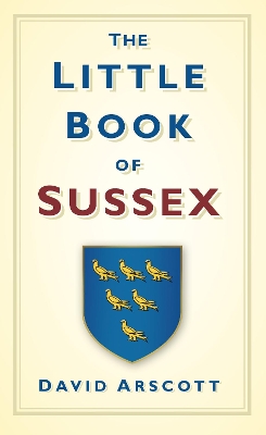 The Little Book of Sussex