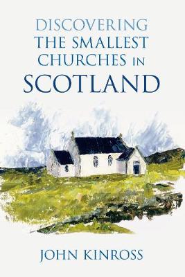 Discovering the Smallest Churches in Scotland