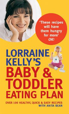 Lorraine Kelly's Baby and Toddler Eating Plan