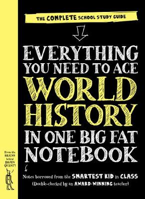 Everything You Need to Ace World History in One Big Fat Notebook