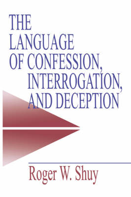 The Language of Confession, Interrogation, and Deception