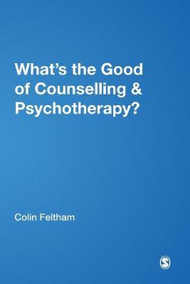 What?s the Good of Counselling & Psychotherapy?