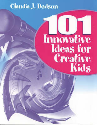 101 Innovative Ideas for Creative Kids