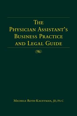 The Physician Assistant's Business Practice and Legal Guide