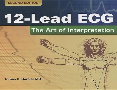 12-Lead ECG: The Art Of Interpretation