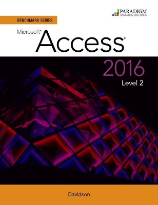 Benchmark Series: Microsoft® Access 2016 Level 2