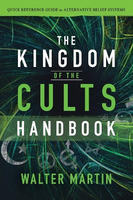 The Kingdom of the Cults Handbook – Quick Reference Guide to Alternative Belief Systems