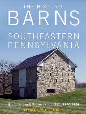 The Historic Barns of Southeastern Pennsylvania