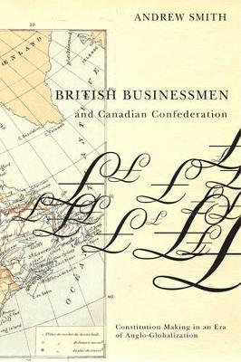 British Businessmen and Canadian Confederation