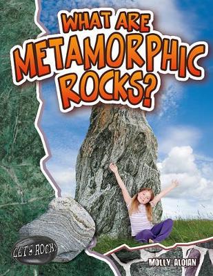 What Are Metamorphic Rocks?