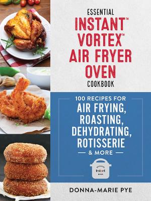 Essential Instant Vortex Air Fryer Oven Cookbook