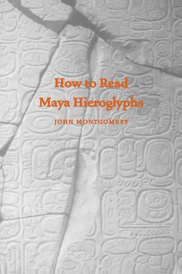 How to Read Maya Hieroglyphs