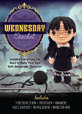 Unofficial Wednesday Crochet Includes Everything You Need to Make Your Own Goth Amigurumi Character – Includes Three Colors of Yarn, Crochet Hook, Yarn Needle, Plastic Safety Eyes, Fiberfill Stuffing,