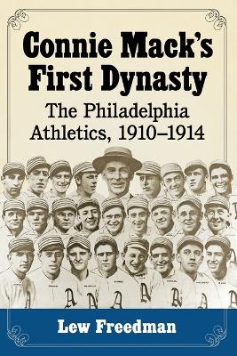 Connie Mack's First Dynasty