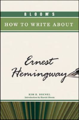 Bloom's How to Write About Ernest Hemingway