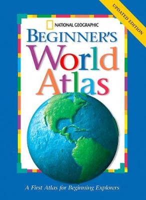 National Geographic Beginner's World Atlas