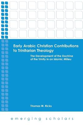 Early Arabic Christian Contributions to Trinitarian Theology