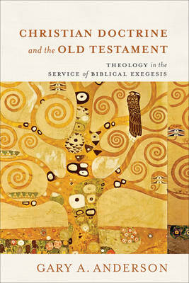 Christian Doctrine and the Old Testament – Theology in the Service of Biblical Exegesis