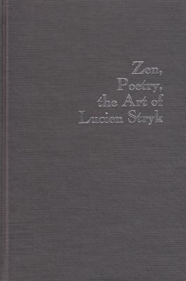 Zen, Poetry, the Art of Lucien Stryk