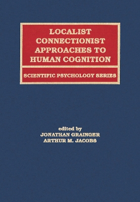 Localist Connectionist Approaches To Human Cognition