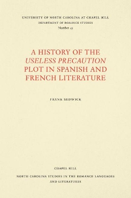 A History of the Useless Precaution Plot in Spanish and French Literature