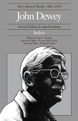 The Collected Works of John Dewey: 1882-1953, Index