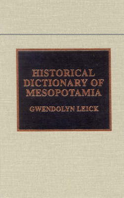 Historical Dictionary of Mesopotamia