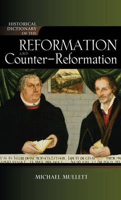 Historical Dictionary of the Reformation and Counter-Reformation