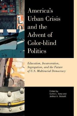 America's Urban Crisis and the Advent of Color-Blind Politics