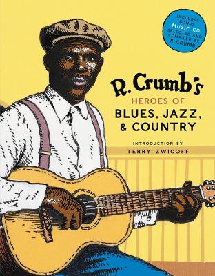 R. Crumb Heroes of Blues, Jazz & Country